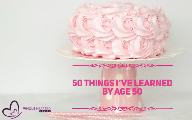50 Things I’ve Learned by Age 50